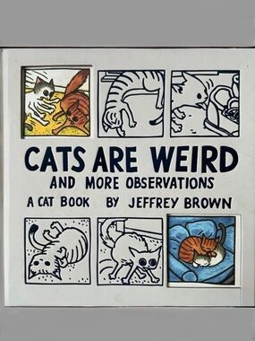 Cats Are Weird And More Observations: A Cat Book by Jeffrey Brown